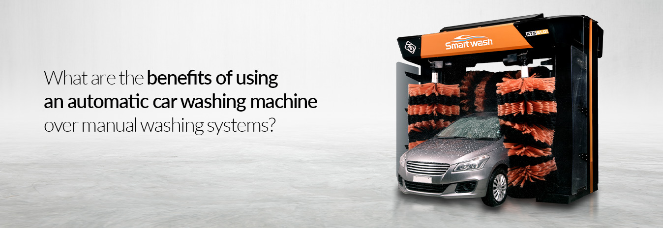 What are the benefits of using an automatic car washing machine over manual washing systems?